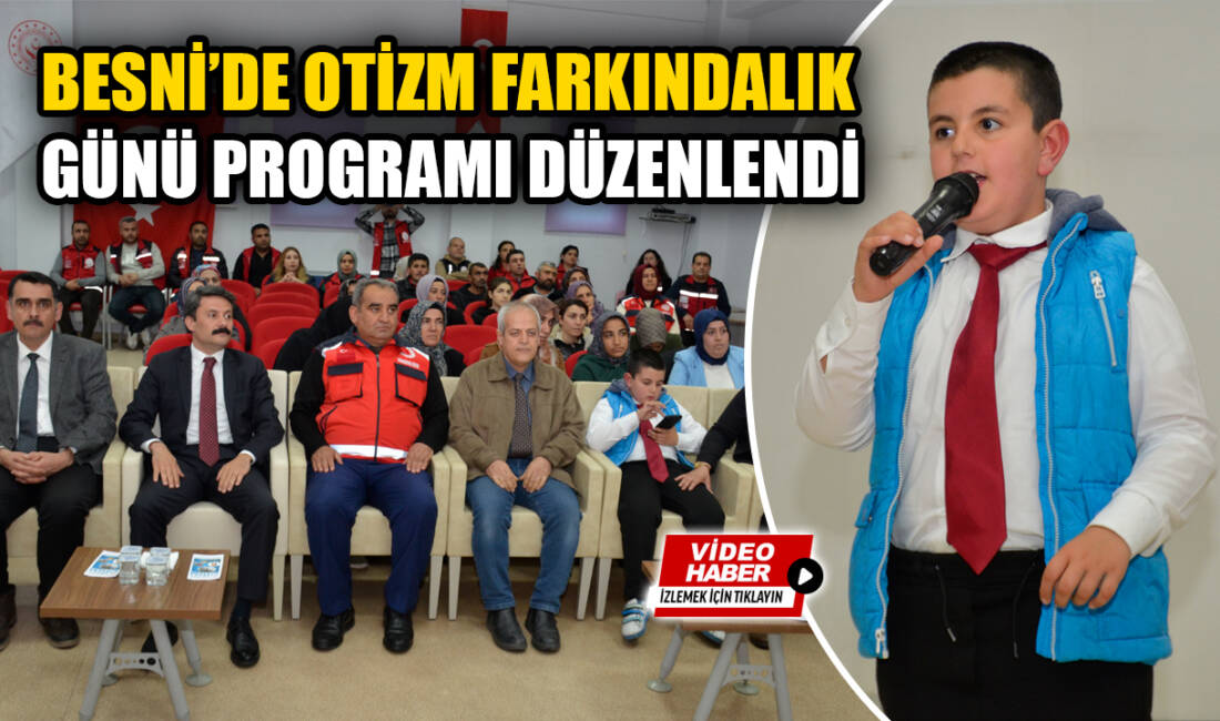 2 Nisan Dünya Otizm Farkındalık Günü kapsamında Besni Sosyal Hizmet
