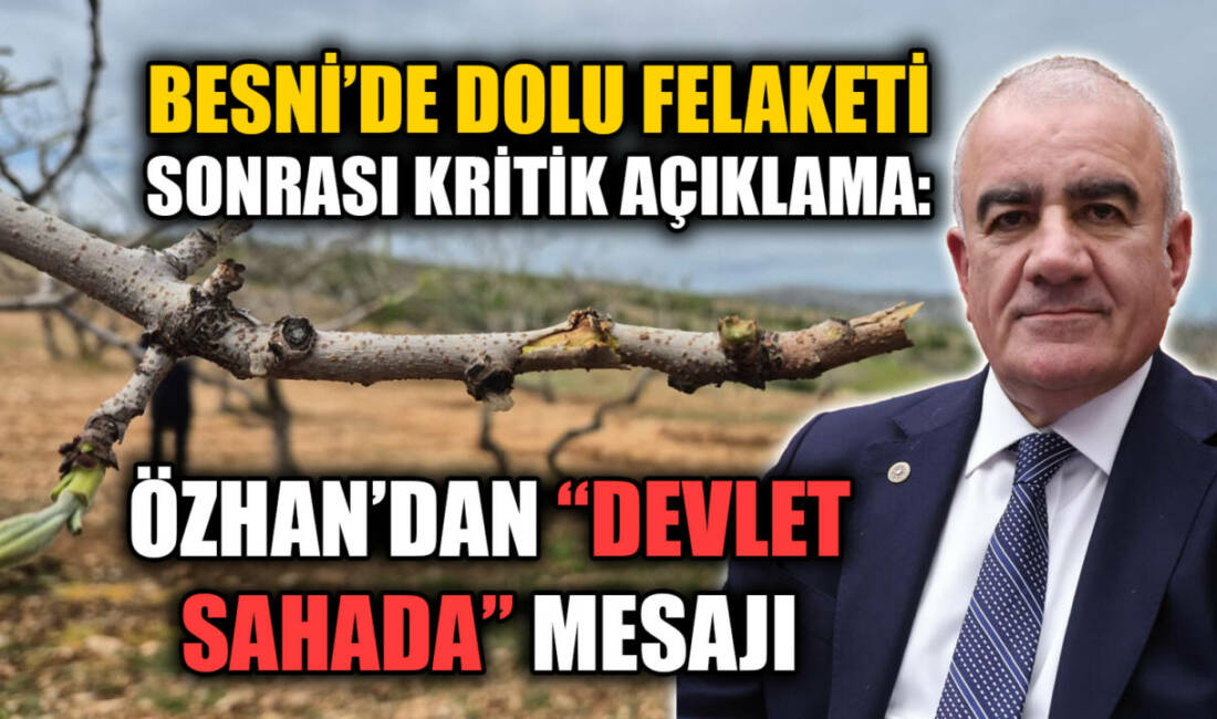 Adıyaman Milletvekili Hüseyin Özhan, il genelinde ve bölgede etkili olan