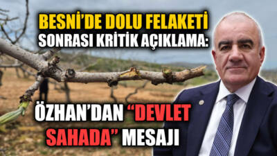 Adıyaman Milletvekili Hüseyin Özhan, il genelinde ve bölgede etkili olan