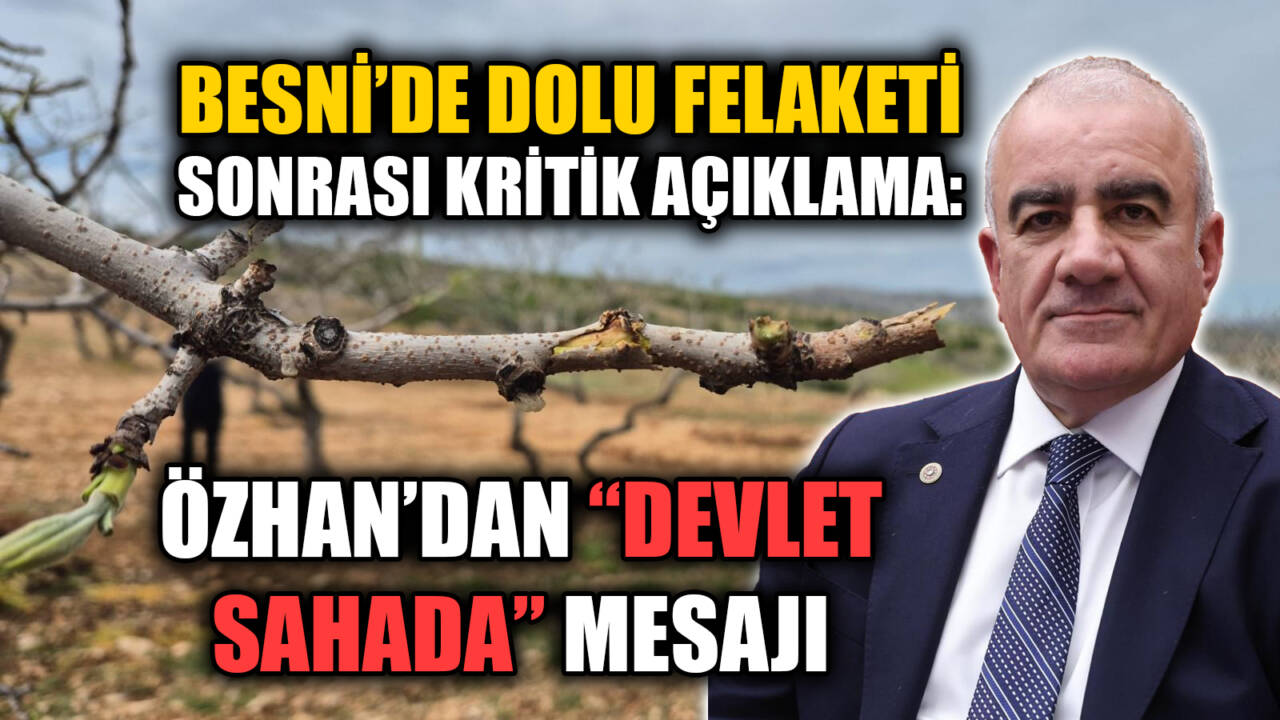 Adıyaman Milletvekili Hüseyin Özhan, il genelinde ve bölgede etkili olan