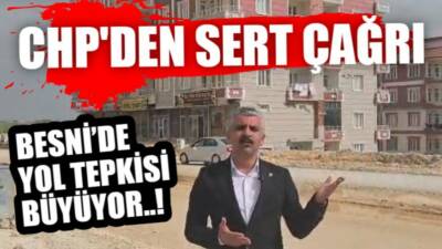 CHP Besni İlçe Başkanı Mustafa Doğan, aylar geçmesine rağmen yapılmayan
