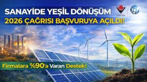 Sanayide Yeşil Dönüşüm 2026 çağrısı açıldı. TÜBİTAK destekli program kapsamında
