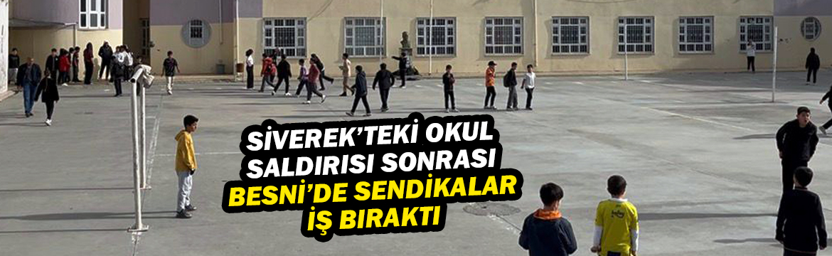 Siverek’te yaşanan saldırı sonrası Besni’de