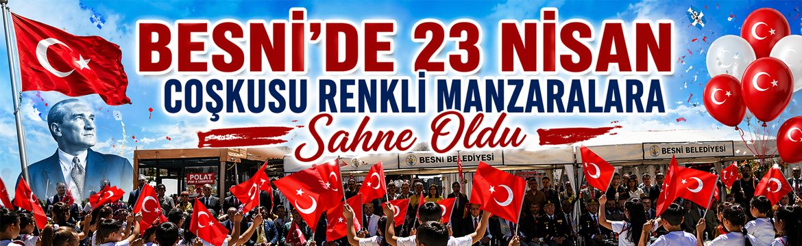 Besni’de 23 Nisan Ulusal Egemenlik