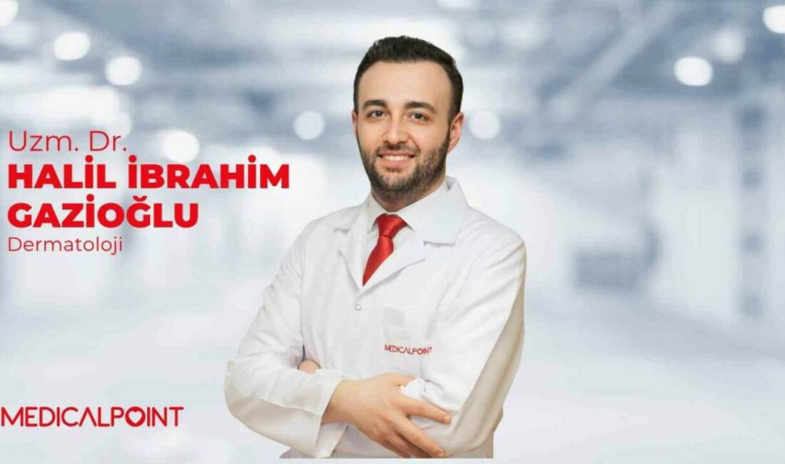 Medical Point Gaziantep Hastanesi Dermatoloji Uzmanı Dr. Halil İbrahim Gazioğlu,