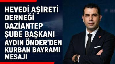 Hevedi Aşireti Yardımlaşma ve Dayanışma Derneği Gaziantep Şube Başkanı Aydın