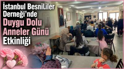 İstanbul Besnililer Yardımlaşma Derneği tarafından Anneler Günü dolayısıyla düzenlenen yemekli