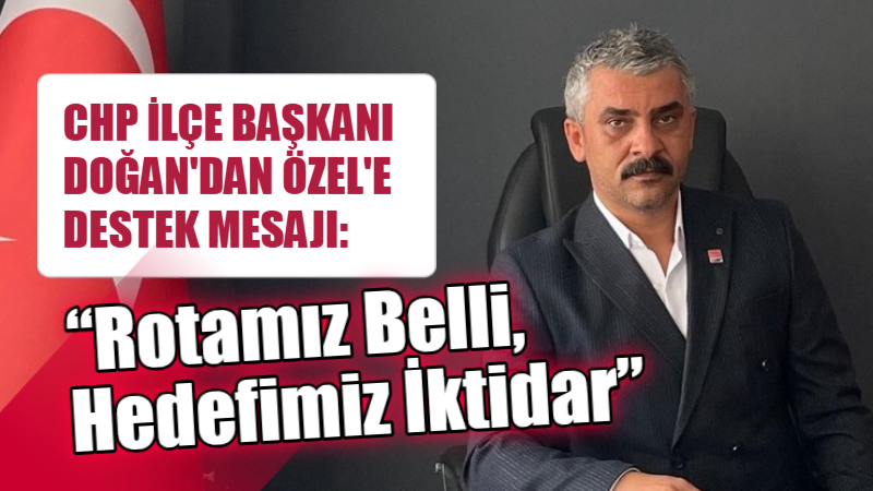 CHP Besni İlçe Başkanı Mustafa Doğan, yaptığı açıklamada Genel Başkan