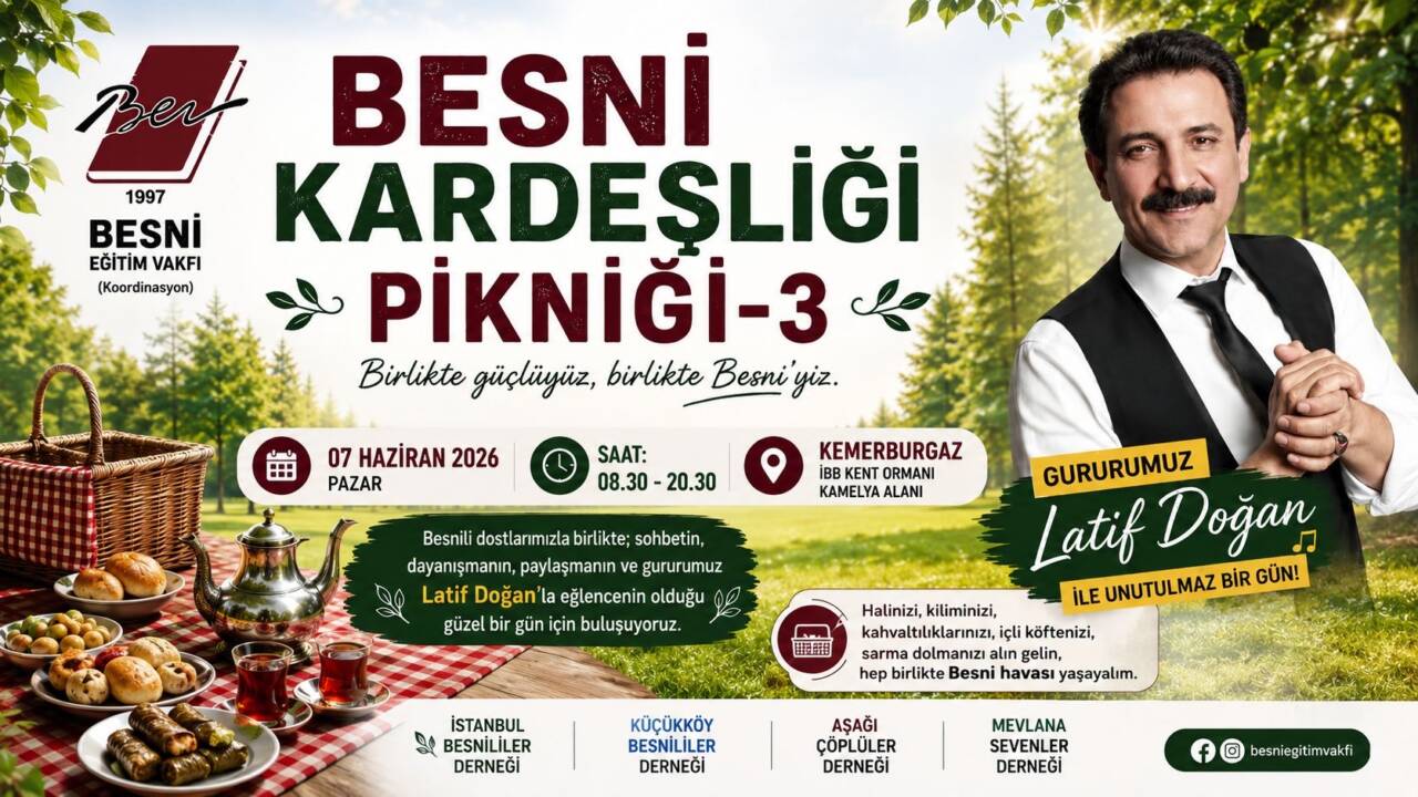 Besni Eğitim Vakfı koordinasyonunda düzenlenecek olan “Besni Kardeşliği Pikniği-3”, 7