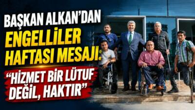 Besni Belediye Başkanı Reşit Alkan, 10-16 Mayıs Engelliler Haftası dolayısıyla