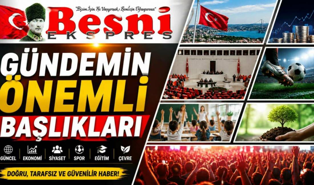 Siyasetten ekonomiye, spordan yerel gelişmelere kadar 11 Mayıs 2026’nın dikkat