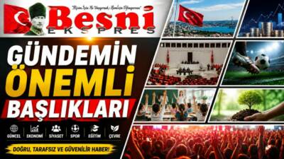 Siyasetten ekonomiye, spordan yerel gelişmelere kadar 11 Mayıs 2026’nın dikkat
