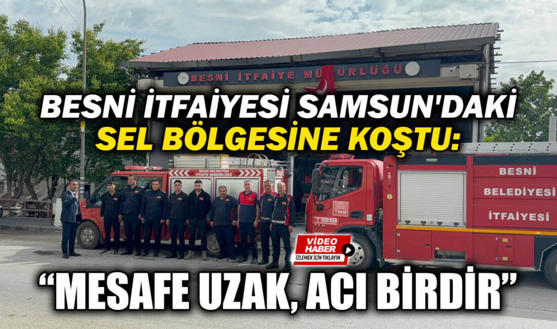 Samsun’un Havza ilçesinde meydana gelen sel felaketinin ardından Besni Belediyesi