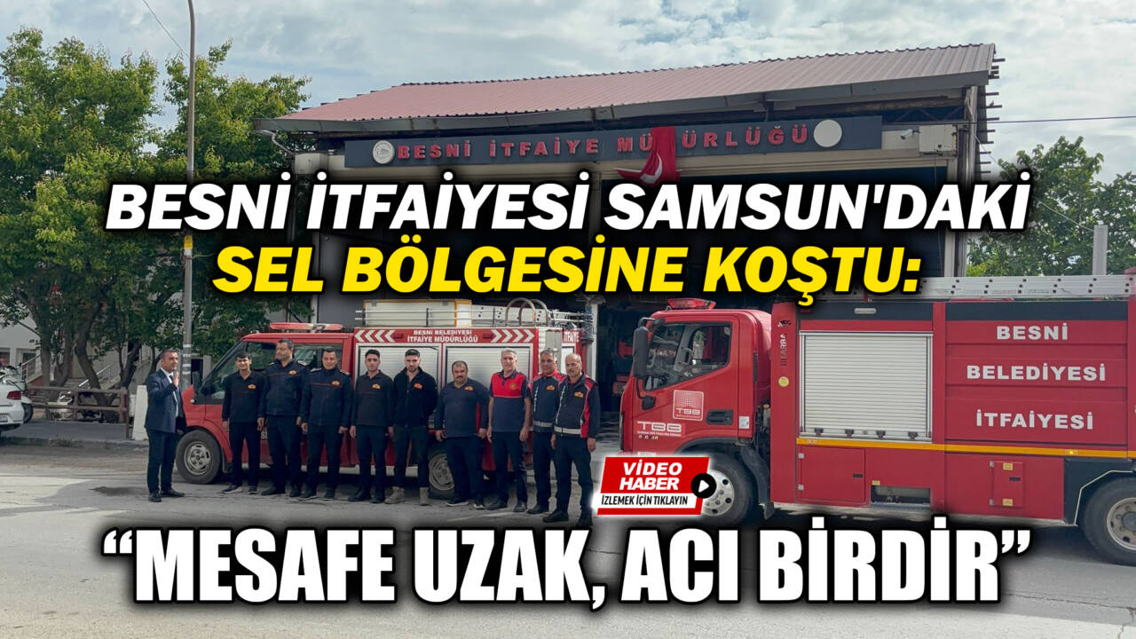 Samsun’un Havza ilçesinde meydana gelen sel felaketinin ardından Besni Belediyesi