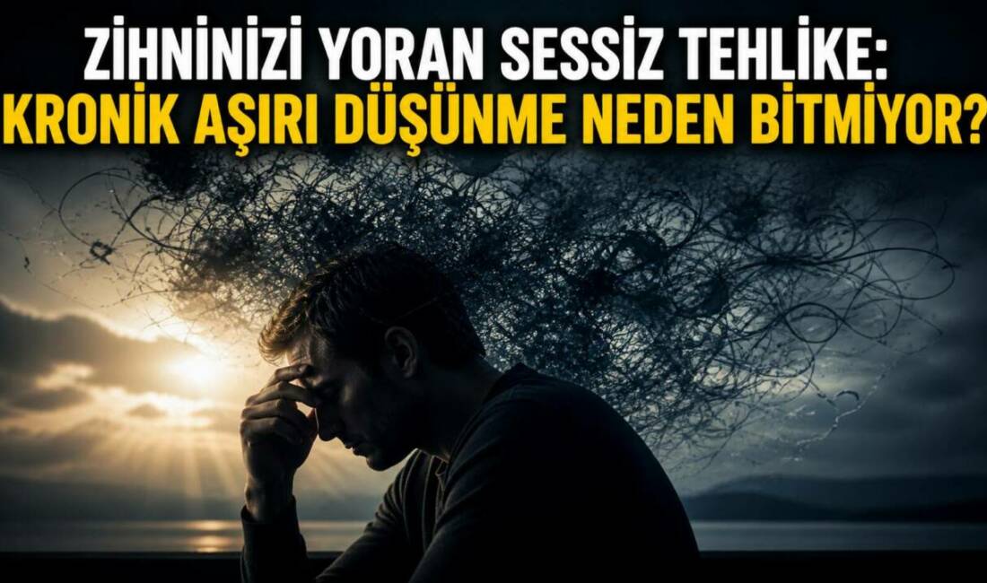 Sürekli aynı şeyleri düşünüyor, karar veremiyor ve zihninizi susturamıyor musunuz?