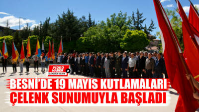 Besni’de 19 Mayıs Atatürk’ü Anma, Gençlik ve Spor Bayramı etkinlikleri,