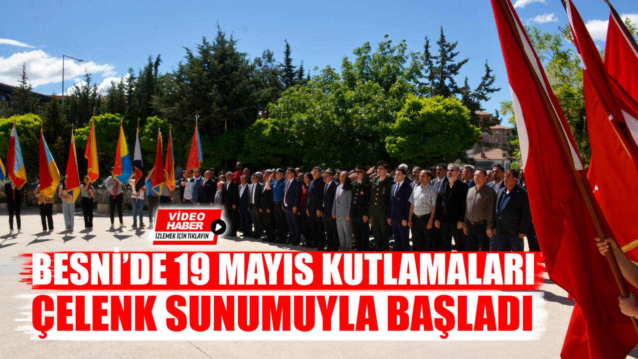Besni’de 19 Mayıs Atatürk’ü Anma, Gençlik ve Spor Bayramı etkinlikleri,