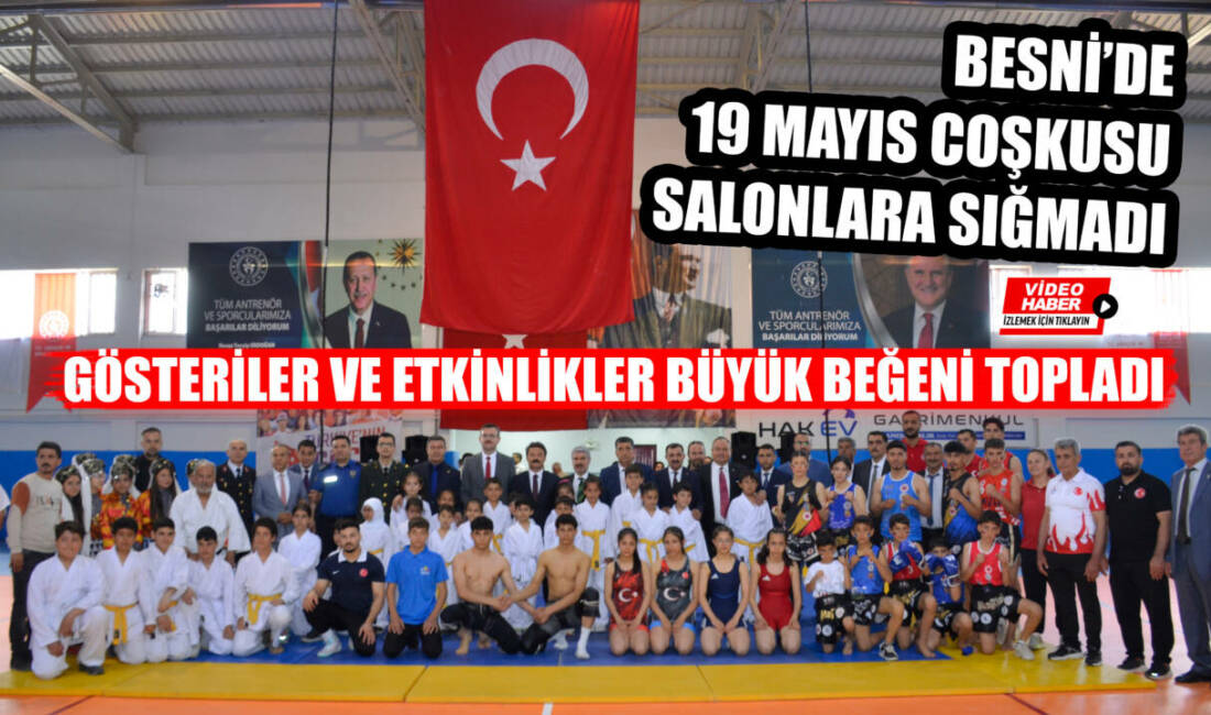 Besni’de 19 Mayıs Atatürk’ü Anma, Gençlik ve Spor Bayramı kapsamında