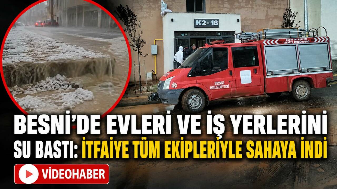 Besni’de etkili olan şiddetli fırtına ve dolu yağışı ilçede hayatı