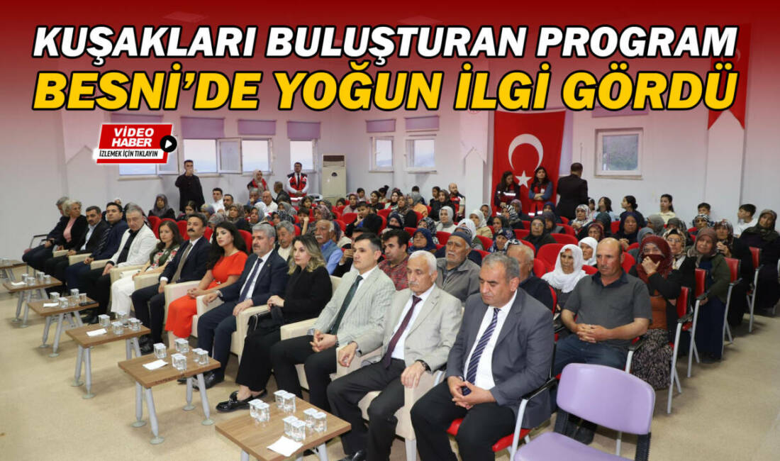 Besni Sosyal Hizmet Merkezi Müdürlüğü tarafından düzenlenen “Kuşakların Kültür Buluşması”