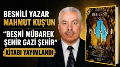 Araştırmacı-yazar Mahmut Kuş tarafından hazırlanan “Besni Mübarek Şehir Gazi Şehir”