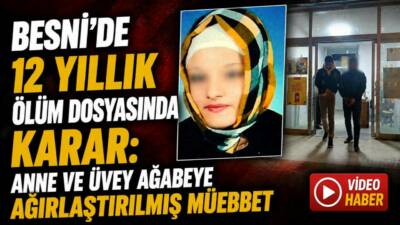 Adıyaman’ın Besni ilçesinde 2014 yılında silahla vurulmuş halde bulunan ve