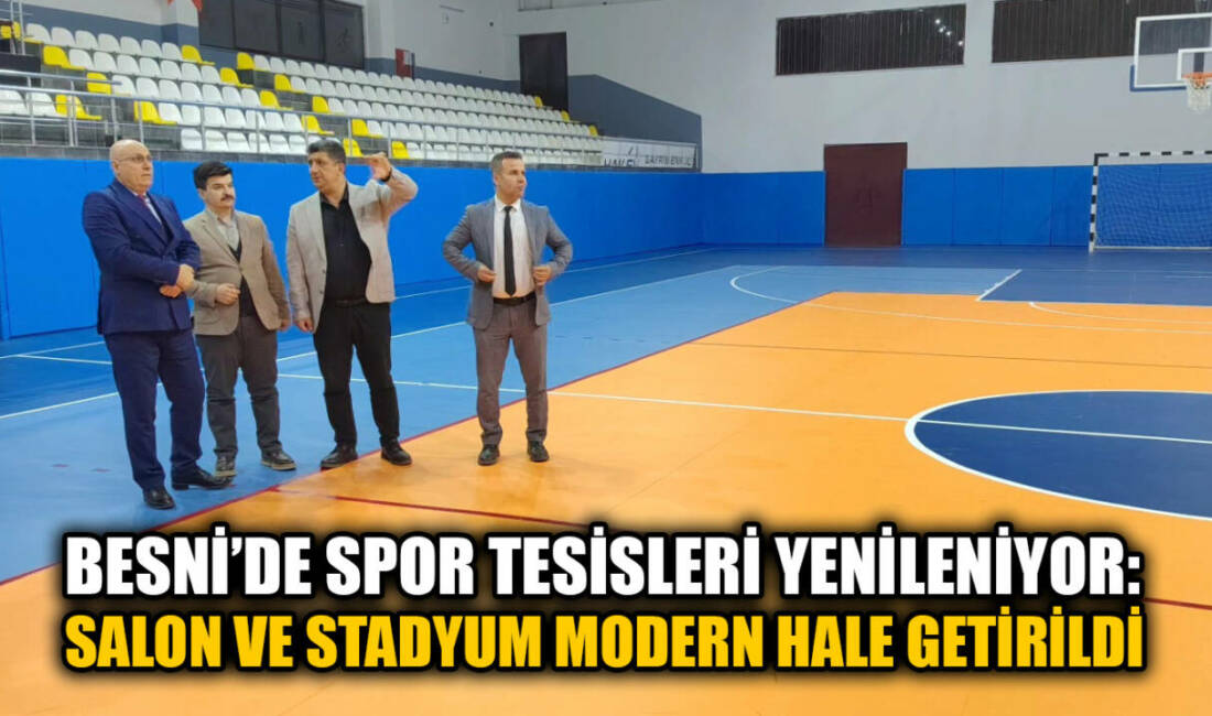 Besni’de spor altyapısı güçleniyor. İlçe Spor Salonu’nda zemin yenileme çalışmaları