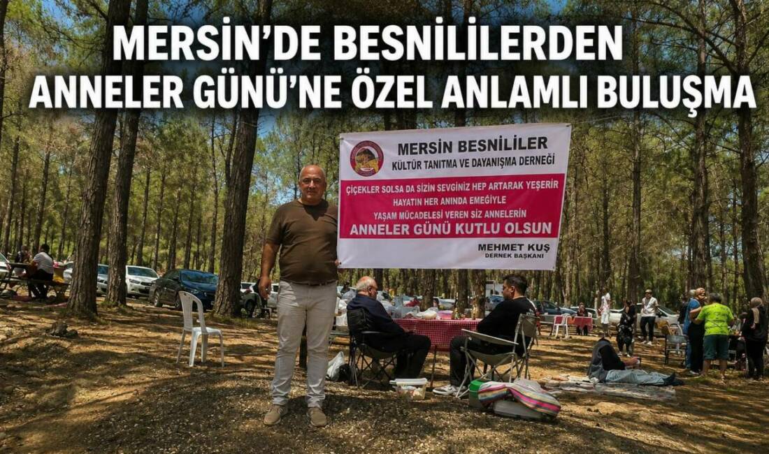 Mersin Besnililer Kültür Tanıtma ve Dayanışma Derneği tarafından Anneler Günü