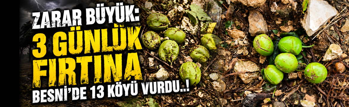 Besni’de son 3 gündür etkili