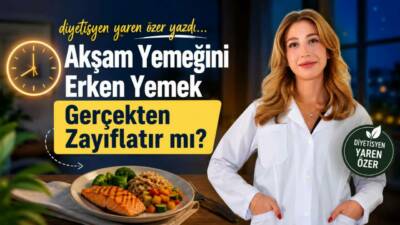Akşam Yemeğini Erken Yemek Gerçekten Zayıflatır mı?