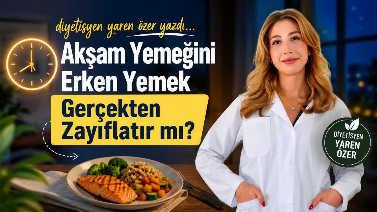 Akşam Yemeğini Erken Yemek Gerçekten Zayıflatır mı?