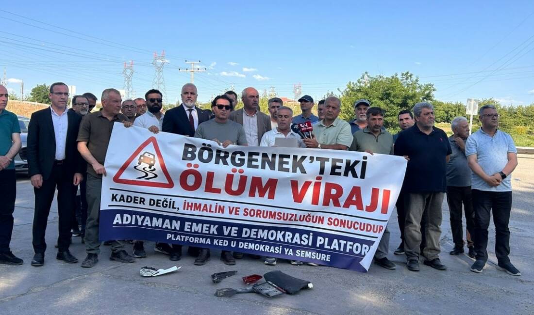 Adıyaman Emek ve Demokrasi Platformu, yıllardır kazalarla gündeme gelen Börgenek