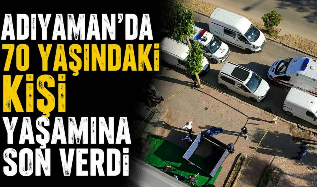 Adıyaman’da 70 yaşındaki bir kişi 5. kattan atlayarak yaşamına son