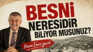 BESNİ NERESİDİR BİLİYOR MUSUNUZ?