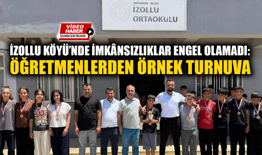 Adıyaman'ın Besni ilçesine bağlı İzollu Köyü İlkokulu'nda görev yapan öğretmenler,