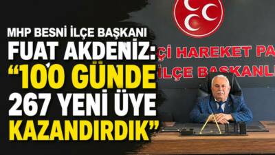 Milliyetçi Hareket Partisi (MHP) Besni İlçe Başkanı Fuat Akdeniz, göreve