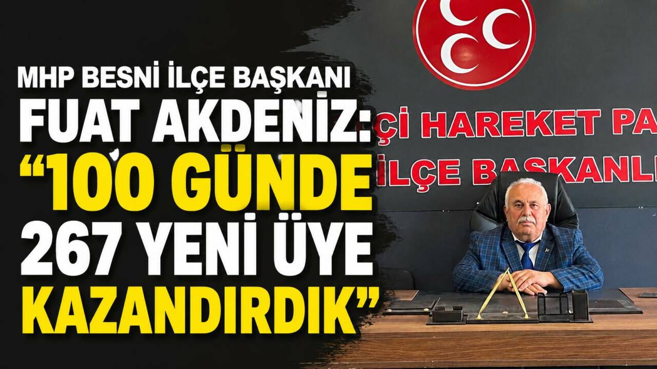 Milliyetçi Hareket Partisi (MHP) Besni İlçe Başkanı Fuat Akdeniz, göreve