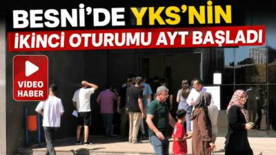 Besni’de Yükseköğretim Kurumları Sınavı’nın (YKS) ikinci oturumu olan Alan Yeterlilik