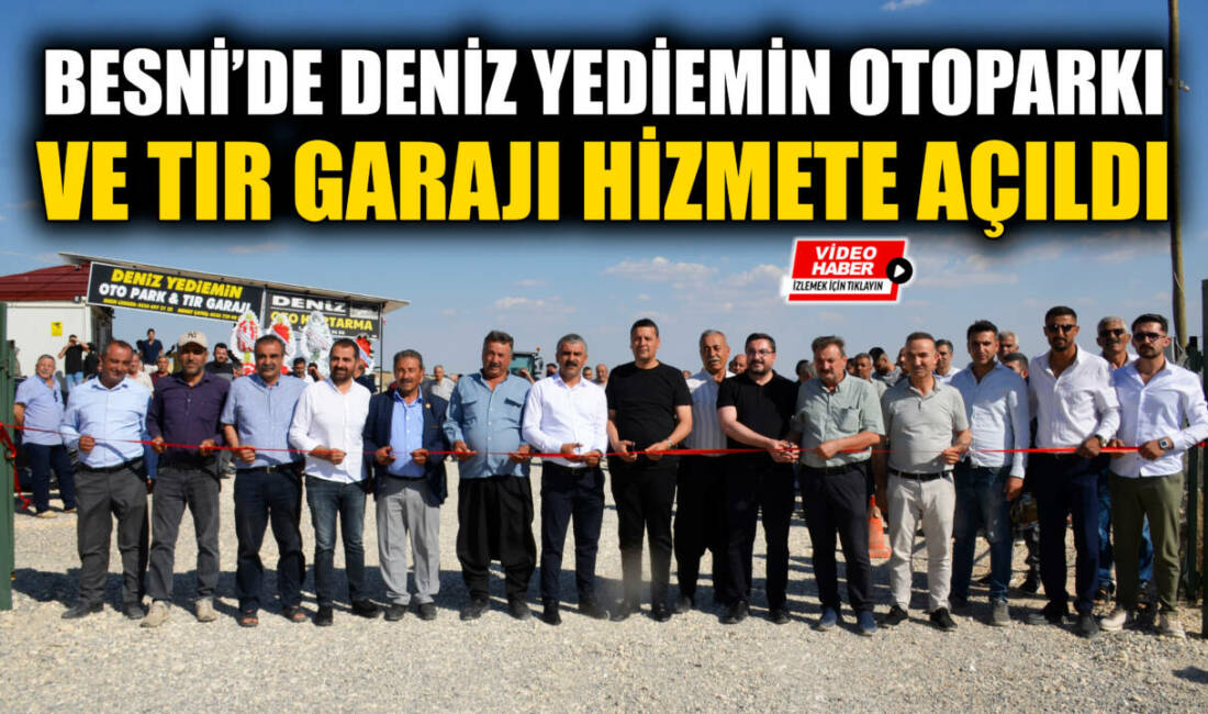 Besni'de yediemin otoparkı ve tır garajı ihtiyacını karşılayacak Deniz Yediemin