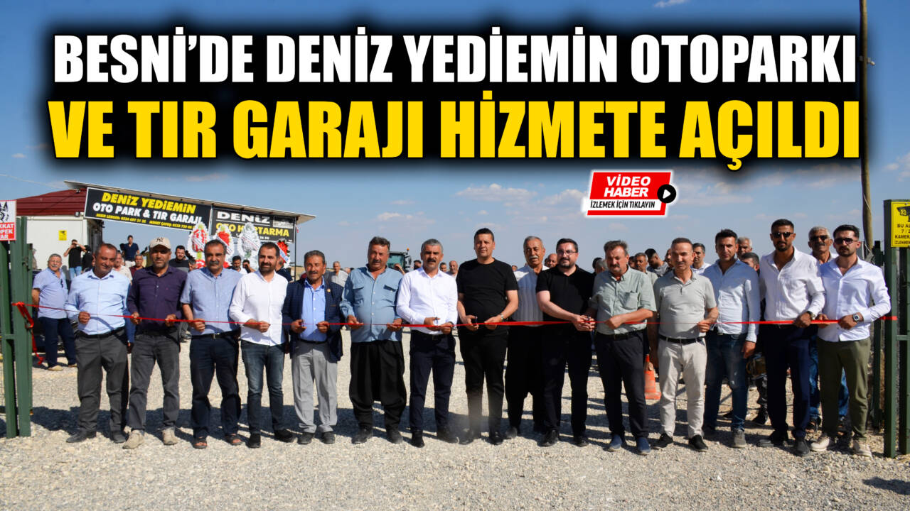 Besni'de yediemin otoparkı ve tır garajı ihtiyacını karşılayacak Deniz Yediemin