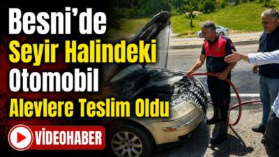 Besni Atatürk Caddesi Diş Hastanesi mevkiinde seyir halindeki bir otomobilde