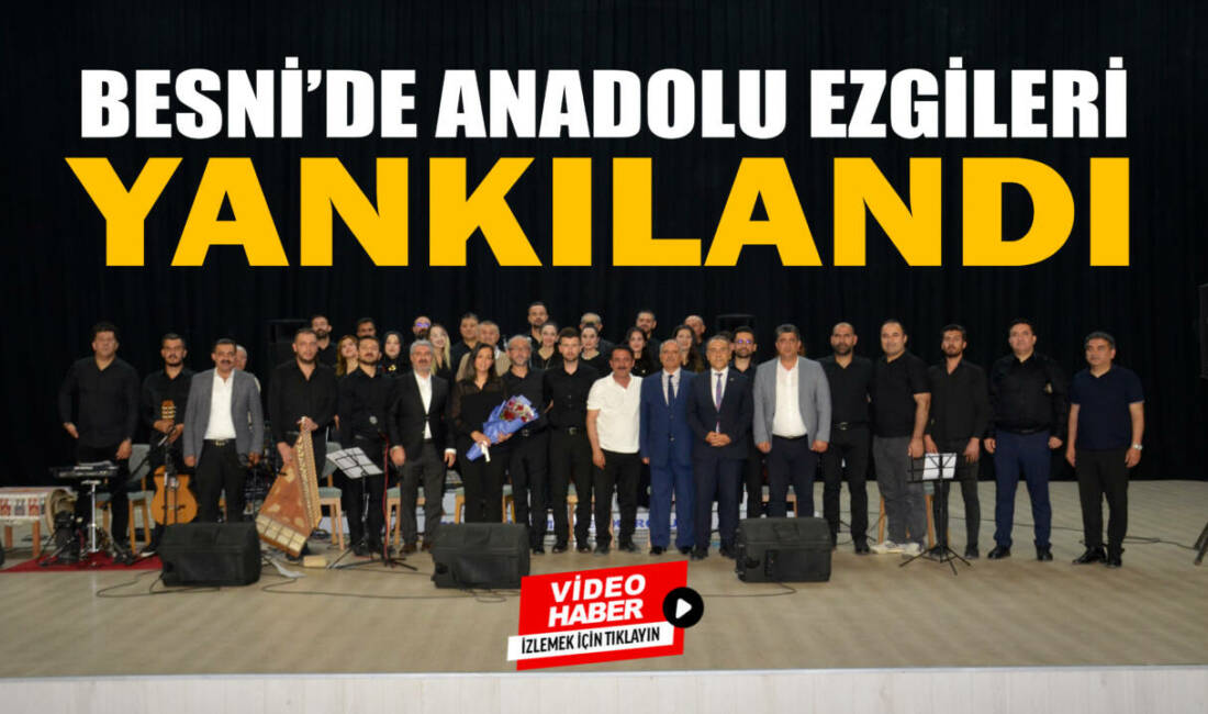 Besni’de düzenlenen Türk Halk Müziği Korosu Konseri, sanatseverlerden yoğun ilgi