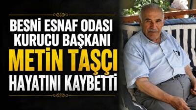 Besni'nin tanınmış esnaflarından, Besni Esnaf ve Sanatkârlar Odası'nın kurucu başkanlarından