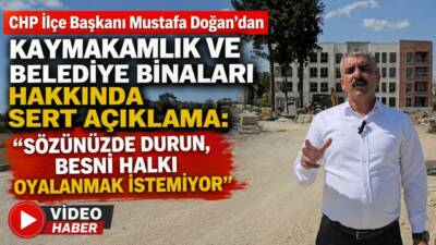 Cumhuriyet Halk Partisi (CHP) Besni İlçe Başkanı Mustafa Doğan, Besni