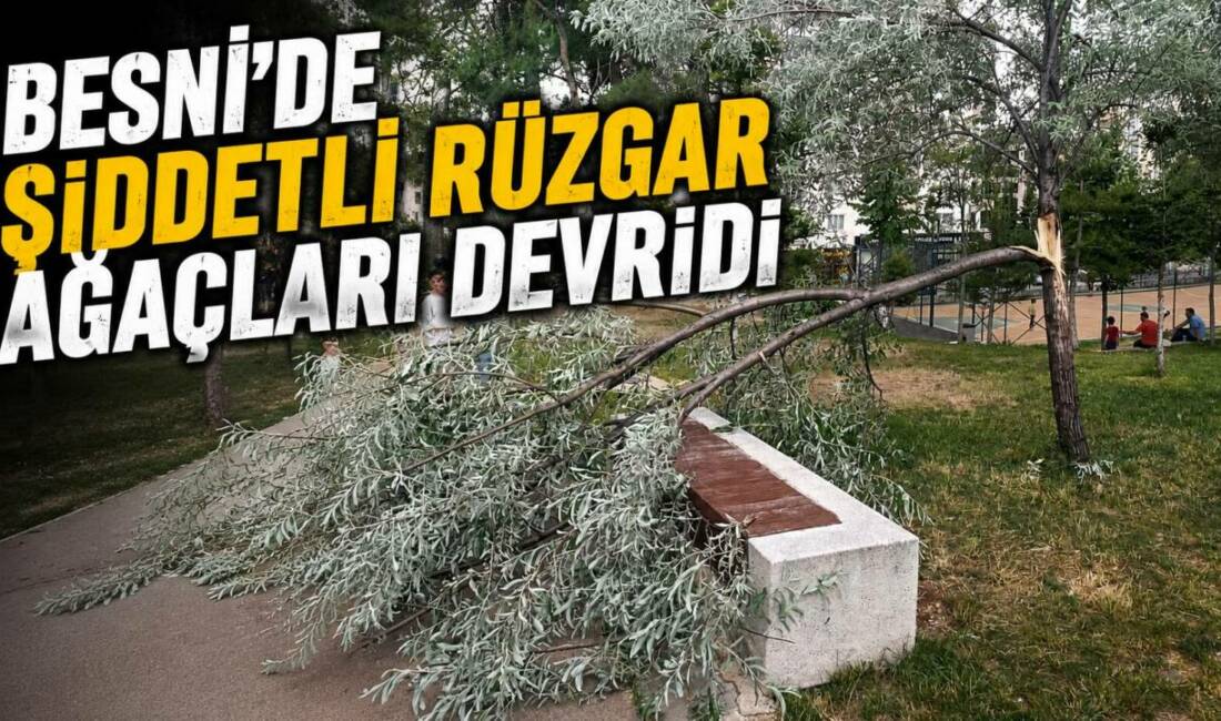 Adıyaman’ın Besni ilçesinde bugün etkili olan şiddetli rüzgar, günlük yaşamı