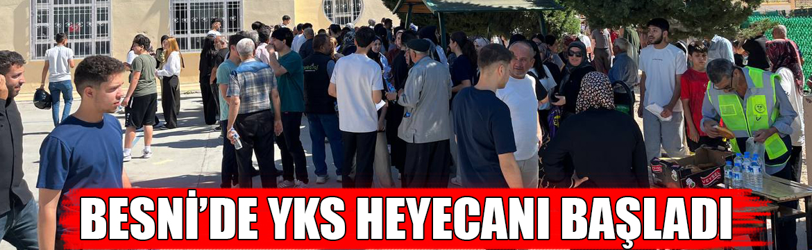 Besni’de Yükseköğretim Kurumları Sınavı’nın (YKS)