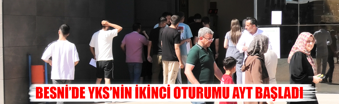 Besni’de Yükseköğretim Kurumları Sınavı’nın (YKS)