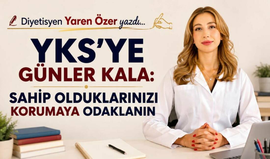 YKS’ye Günler Kala: Sahip Olduklarınızı Korumaya Odaklanın YKS'ye Günler Kala: Sahip Olduklarınızı Korumaya Odaklanın