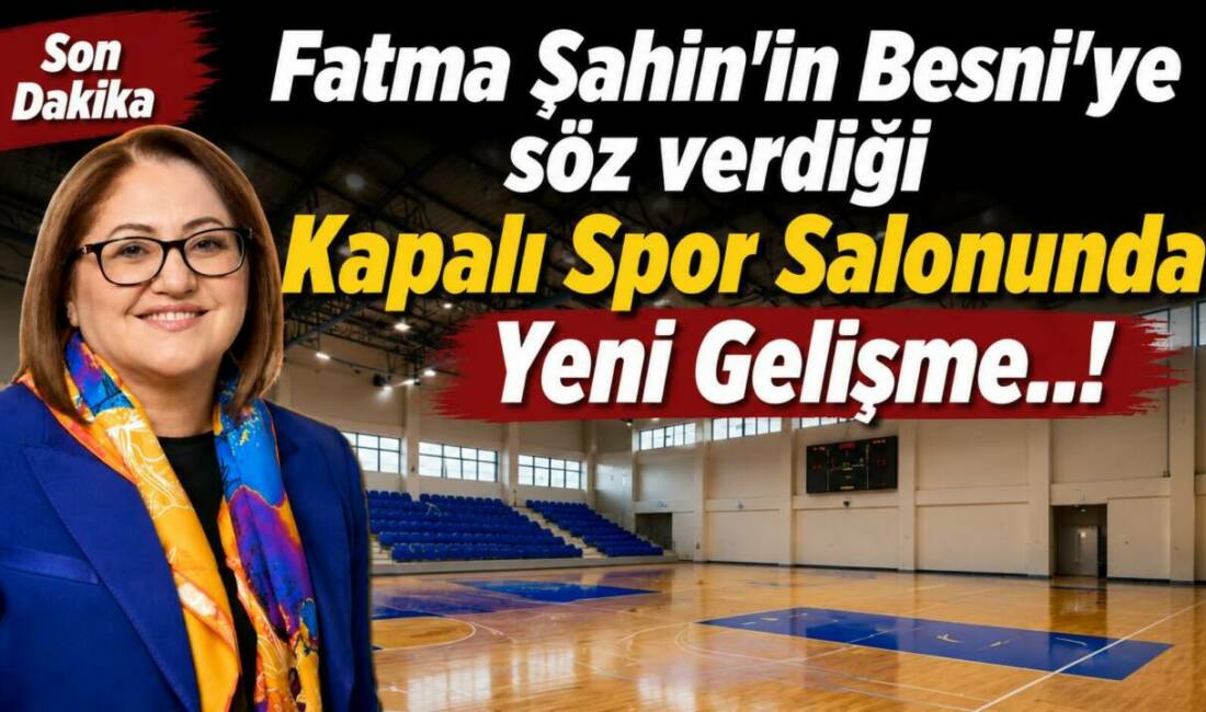 Gaziantep Büyükşehir Belediyesi, Başkan Fatma Şahin'in söz verdiği Besni Kampüsü'nde