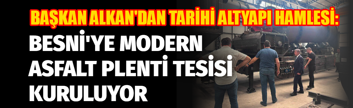 Başkan Reşit Alkan Besni'nin yol